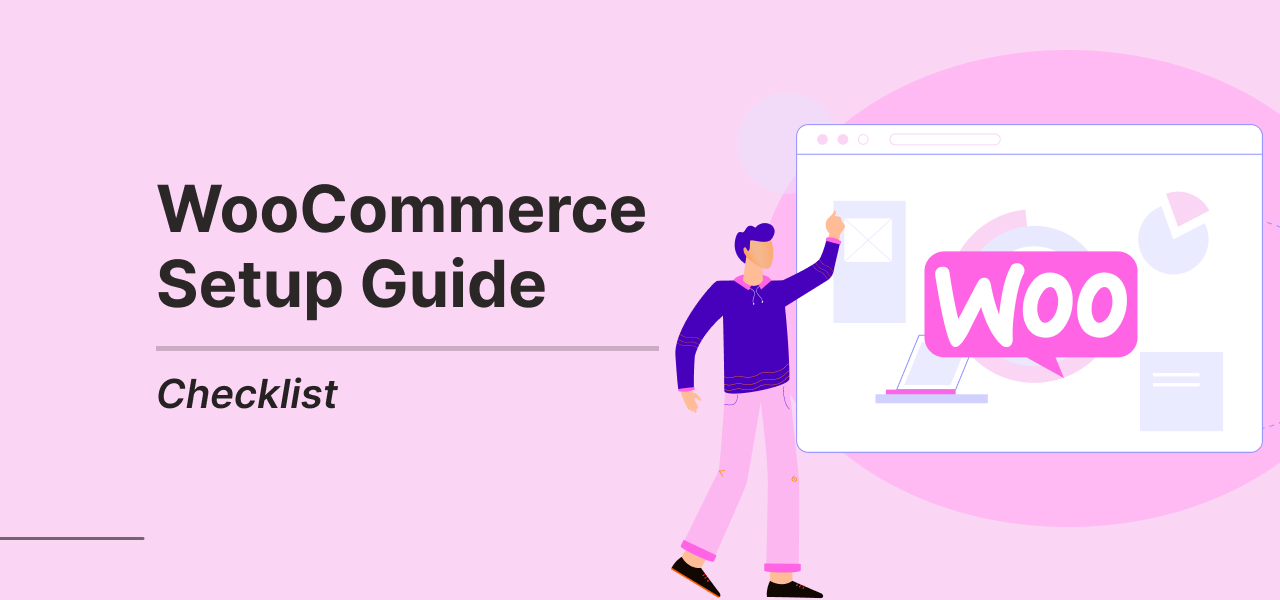WooCommerce Setup Checklist 2026 (Ultimate Guide) 1 WooCommerce Setup Checklist 2024 Ultimate Guide
